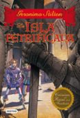cronicas del reino de la fantasia 5: la isla petrificada-geronimo stilton-9788408007524 cronicas del reino de la fantasia 5: la isla petrificada-geronimo stilton-9788408007524