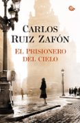 el prisionero del cielo-carlos ruiz zafon-9788408105824 el prisionero del cielo-carlos ruiz zafon-9788408105824