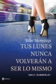 blue mondays: tus lunes nunca volveran a ser lo mismo-emily dubberley-9788408139324 blue mondays: tus lunes nunca volveran a ser lo mismo-emily dubberley-9788408139324