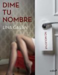 dime tu nombre (ebook)-lina galan-9788408154624 dime tu nombre (ebook)-lina galan-9788408154624