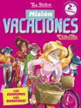 mision vacaciones 2: ¡los cuadernos mas divertidos! (2º primaria)-tea stilton-9788408171324 mision vacaciones 2: ¡los cuadernos mas divertidos! (2º primaria)-tea stilton-9788408171324