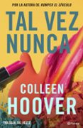 Descargar libros gratis en formato txt TAL VEZ NUNCA (MAYBE NOT) RTF de COLLEEN HOOVER 9788408276524