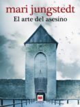 el arte del asesino (ebook)-mari jungstedt-9788415120124 el arte del asesino (ebook)-mari jungstedt-9788415120124