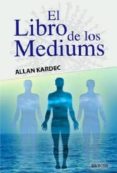 el libro de los mediums-allan kardec-9788415171324 el libro de los mediums-allan kardec-9788415171324