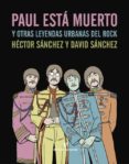 paul está muerto y otras leyendas urbanas del rock-david sanchez-9788415217824 paul está muerto y otras leyendas urbanas del rock-david sanchez-9788415217824