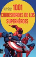 1001 curiosidades de los superheroes-tomas pardo-9788415256724 1001 curiosidades de los superheroes-tomas pardo-9788415256724