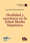 oralidad y escritura en la edad media hispanica-juan pedro sanchez mendez-9788415442424 oralidad y escritura en la edad media hispanica-juan pedro sanchez mendez-9788415442424