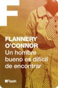 un hombre bueno es difícil de encontrar (flash) (ebook)-flannery connor-9788415597124 un hombre bueno es difícil de encontrar (flash) (ebook)-flannery connor-9788415597124