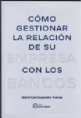 como gestionar la relacion de su empresa con los bancos (ebook)-9788415683124 como gestionar la relacion de su empresa con los bancos (ebook)-9788415683124