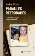paraules retrobades. la lluita del meu pare contra l alzheimer-asha miro-9788415695424 paraules retrobades. la lluita del meu pare contra l alzheimer-asha miro-9788415695424