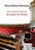 breve manual actualizado del golpe de estado-marcos roitman rosenman-9788415707424 breve manual actualizado del golpe de estado-marcos roitman rosenman-9788415707424
