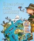el meu primer atles larousse-9788415785224 el meu primer atles larousse-9788415785224