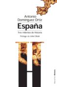 españa, tres milenios de historia (ebook)-antonio dominguez ortiz-9788415817024 españa, tres milenios de historia (ebook)-antonio dominguez ortiz-9788415817024