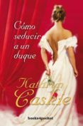 cómo seducir a un duque-kathryn caskie-9788415870524 cómo seducir a un duque-kathryn caskie-9788415870524