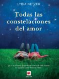 todas las constelaciones del amor (ebook)-lydia netzer-9788415893424 todas las constelaciones del amor (ebook)-lydia netzer-9788415893424