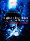 he oido a los mares gritar mi nombre-victor conde-9788415932024 he oido a los mares gritar mi nombre-victor conde-9788415932024