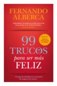 99 trucos para ser mas feliz: porque la feliciad no es cuestion d e magina ni de suerte-fernando alberca de castro-9788416100224 99 trucos para ser mas feliz: porque la feliciad no es cuestion d e magina ni de suerte-fernando alberca de castro-9788416100224