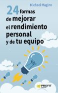 24 formas de mejorar el rendimiento personal y de tu equipo-michael maginn-9788416115624 24 formas de mejorar el rendimiento personal y de tu equipo-michael maginn-9788416115624