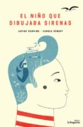 el niño que dibujaba sirenas-javier sobrino-9788416226924 el niño que dibujaba sirenas-javier sobrino-9788416226924