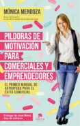 pildoras de motivacion para comerciales y emprendedores: el primer manual de autoayuda para el exito comercial-monica mendoza castillo-9788416253524 pildoras de motivacion para comerciales y emprendedores: el primer manual de autoayuda para el exito comercial-monica mendoza castillo-9788416253524