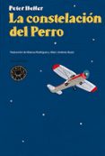 la constelación del perro-peter heller-9788416290024 la constelación del perro-peter heller-9788416290024
