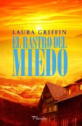 el rastro del miedo-laura griffin-9788416331024 el rastro del miedo-laura griffin-9788416331024