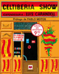 celtiberia show (especial 45 aniversario)-luis carandell-9788416363124 celtiberia show (especial 45 aniversario)-luis carandell-9788416363124