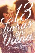 13 horas en viena-paula gallego-9788416384624 13 horas en viena-paula gallego-9788416384624