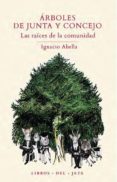 arboles de junta y concejo-ignacio abella-9788416443024 arboles de junta y concejo-ignacio abella-9788416443024