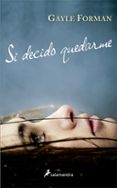 si decido quedarme-gayle forman-9788416555024 si decido quedarme-gayle forman-9788416555024