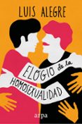 elogio de la homosexualidad-luis alegre-9788416601424 elogio de la homosexualidad-luis alegre-9788416601424
