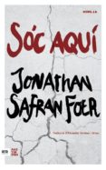 soc aqui-jonathan safran foer-9788416743124 soc aqui-jonathan safran foer-9788416743124