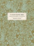 cuando nadie mira: cuaderno de desordenes y contradicciones-alejandra g. remon-9788416890224 cuando nadie mira: cuaderno de desordenes y contradicciones-alejandra g. remon-9788416890224
