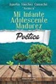 mi infante-adolescente madurez poetica-agustin sanchez camacho-9788416958924 mi infante-adolescente madurez poetica-agustin sanchez camacho-9788416958924