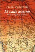 el valle asesino (ebook)-frank westerman-goedele de sterck-9788417041724 el valle asesino (ebook)-frank westerman-goedele de sterck-9788417041724