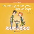 mis padres ya no viven juntos: ahora son amigos-carles soro-9788417091224 mis padres ya no viven juntos: ahora son amigos-carles soro-9788417091224