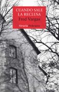cuando sale la reclusa-fred vargas-9788417308124 cuando sale la reclusa-fred vargas-9788417308124