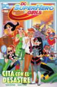 dc super hero girls: cita con el desastre-shea fontana-9788417549824 dc super hero girls: cita con el desastre-shea fontana-9788417549824