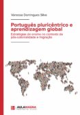 Descargar Ebook for nokia asha 200 gratis PORTUGUÊS PLURICÊNTRICO E APRENDIZAGEM GLOBAL
         (edición en portugués) in Spanish  9788418808524 de DOMINGUES SILVA VANESSA