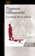 la mitad de la verdad (un caso del fiscal szacki 2) (ebook)-zygmunt miloszewski-9788420421124 la mitad de la verdad (un caso del fiscal szacki 2) (ebook)-zygmunt miloszewski-9788420421124