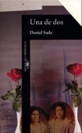 una de dos-daniel sada-9788420481524 una de dos-daniel sada-9788420481524