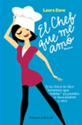 el chef que me amo-laura dave-9788420608624 el chef que me amo-laura dave-9788420608624