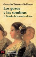 los gozos y las sombras, 2: donde da la vuelta el aire-gonzalo torrente ballester-9788420638324 los gozos y las sombras, 2: donde da la vuelta el aire-gonzalo torrente ballester-9788420638324