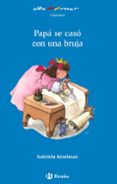papa se caso con una bruja-gabriela keselman-9788421651124 papa se caso con una bruja-gabriela keselman-9788421651124