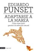 adaptarse a la marea: como tener exito gracias a la seleccion nat ural-eduardo punset-9788423324224 adaptarse a la marea: como tener exito gracias a la seleccion nat ural-eduardo punset-9788423324224