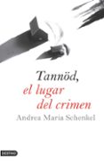 tannöd, el lugar del crimen-andrea maria schenkel-9788423340224 tannöd, el lugar del crimen-andrea maria schenkel-9788423340224