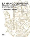 la mano que piensa: sabiduria existencial y corporal en la arquit ectura-juhani pallasmaa-9788425224324 la mano que piensa: sabiduria existencial y corporal en la arquit ectura-juhani pallasmaa-9788425224324