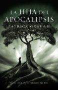 la hija del apocalipsis (ebook)-graham patrick-9788425345524 la hija del apocalipsis (ebook)-graham patrick-9788425345524