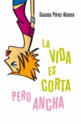 la vida es corta pero ancha (ebook)-susana perez-alonso-9788425348624 la vida es corta pero ancha (ebook)-susana perez-alonso-9788425348624