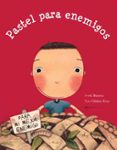 pastel para enemigos-dereck munson-tara calahan king-9788426133724 pastel para enemigos-dereck munson-tara calahan king-9788426133724
